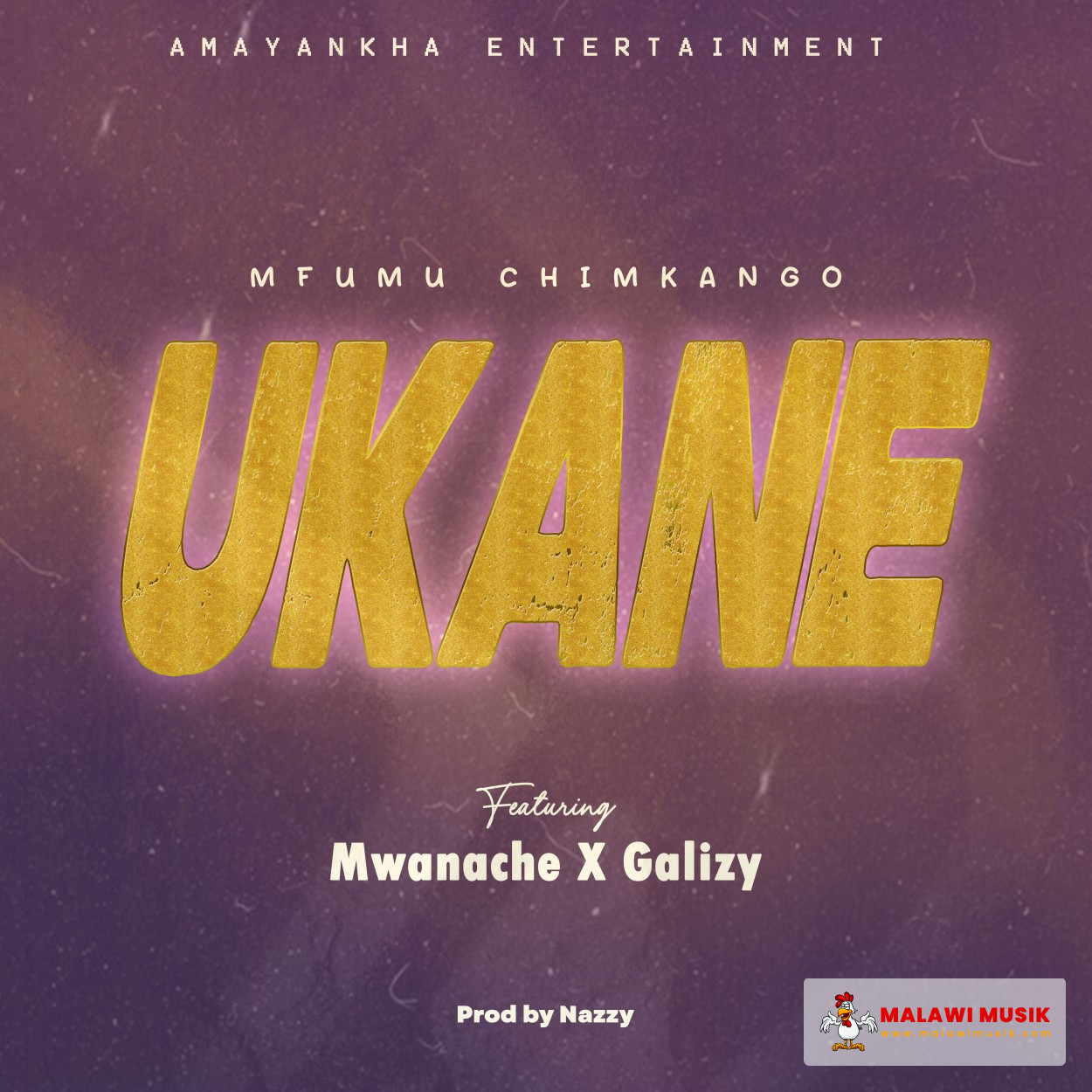 mfumu-chimkango-ukane-ft-mwanache-galizy-prod-nazzy-mp3 download