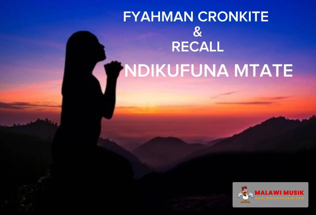 Fyahman Cronkite - Ndikufuna Mtate (Fyahman Cronkite x Recall)